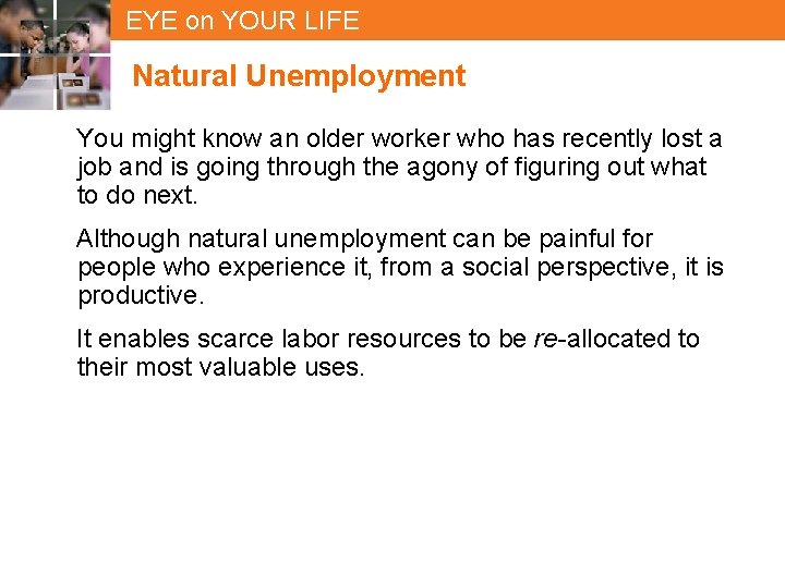 EYE on YOUR LIFE Natural Unemployment You might know an older worker who has