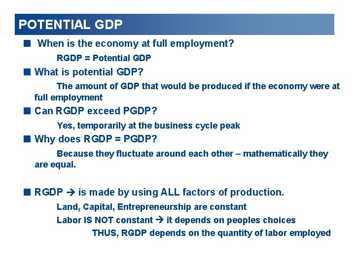 POTENTIAL GDP < When is the economy at full employment? RGDP = Potential GDP
