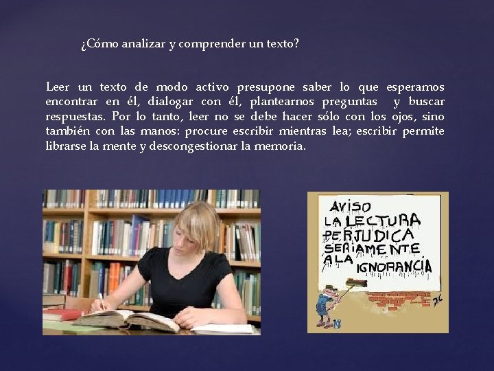 ¿Cómo analizar y comprender un texto? Leer un texto de modo activo presupone saber