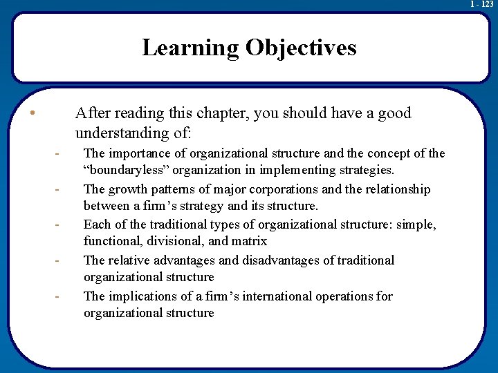1 - 123 Learning Objectives • After reading this chapter, you should have a