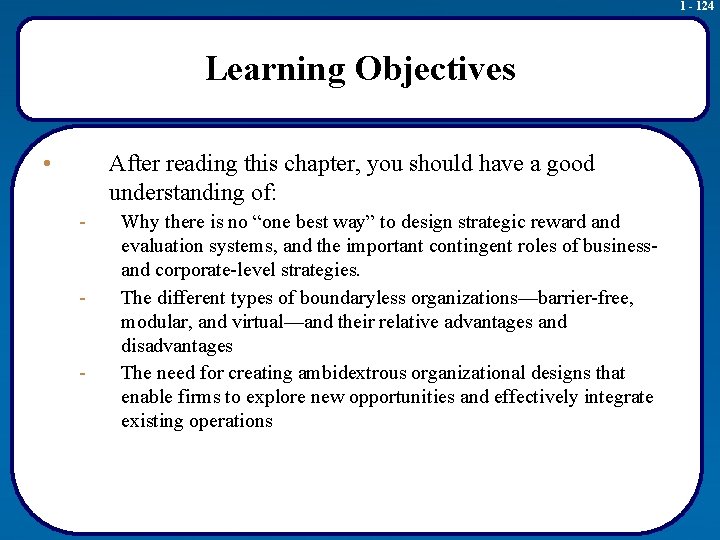 1 - 124 Learning Objectives • After reading this chapter, you should have a