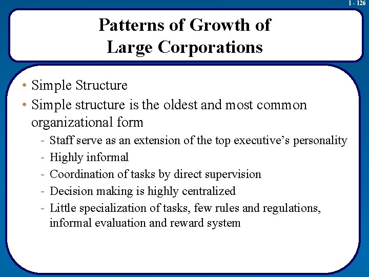 1 - 126 Patterns of Growth of Large Corporations • Simple Structure • Simple