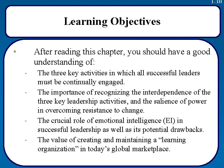 1 - 133 Learning Objectives • After reading this chapter, you should have a