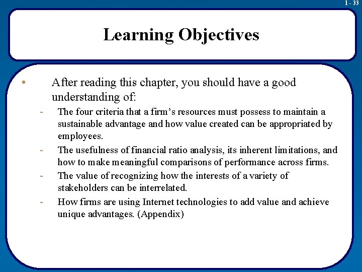 1 - 33 Learning Objectives • After reading this chapter, you should have a