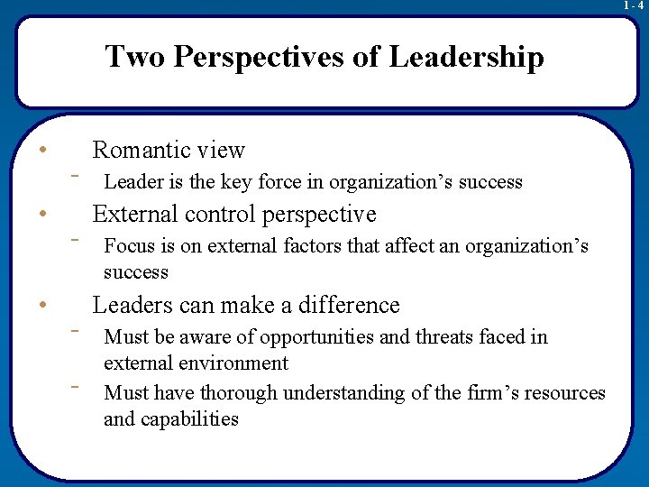 1 -4 Two Perspectives of Leadership • Romantic view ‾ • Leader is the