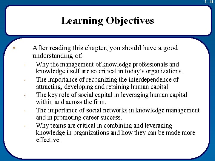 1 - 44 Learning Objectives • After reading this chapter, you should have a