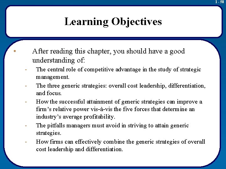 1 - 58 Learning Objectives • After reading this chapter, you should have a