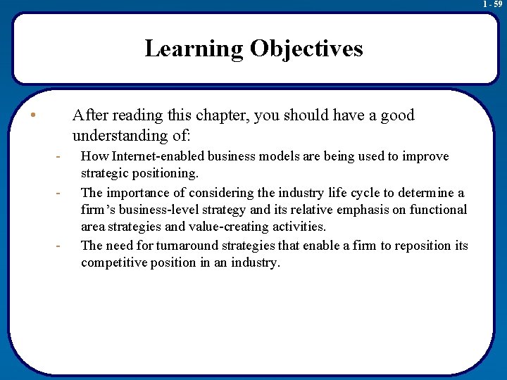 1 - 59 Learning Objectives • After reading this chapter, you should have a