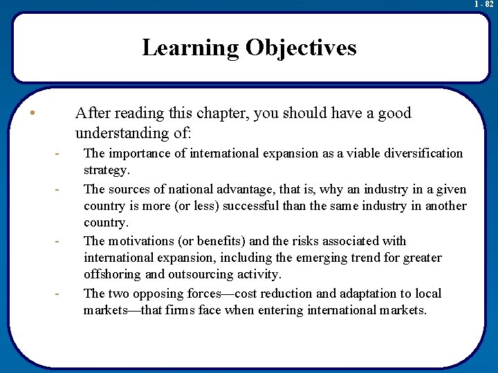 1 - 82 Learning Objectives • After reading this chapter, you should have a