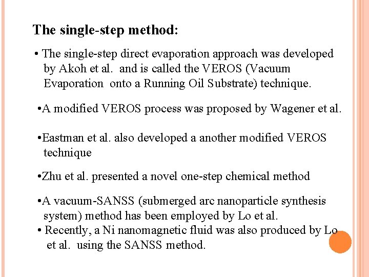 The single-step method: • The single-step direct evaporation approach was developed by Akoh et