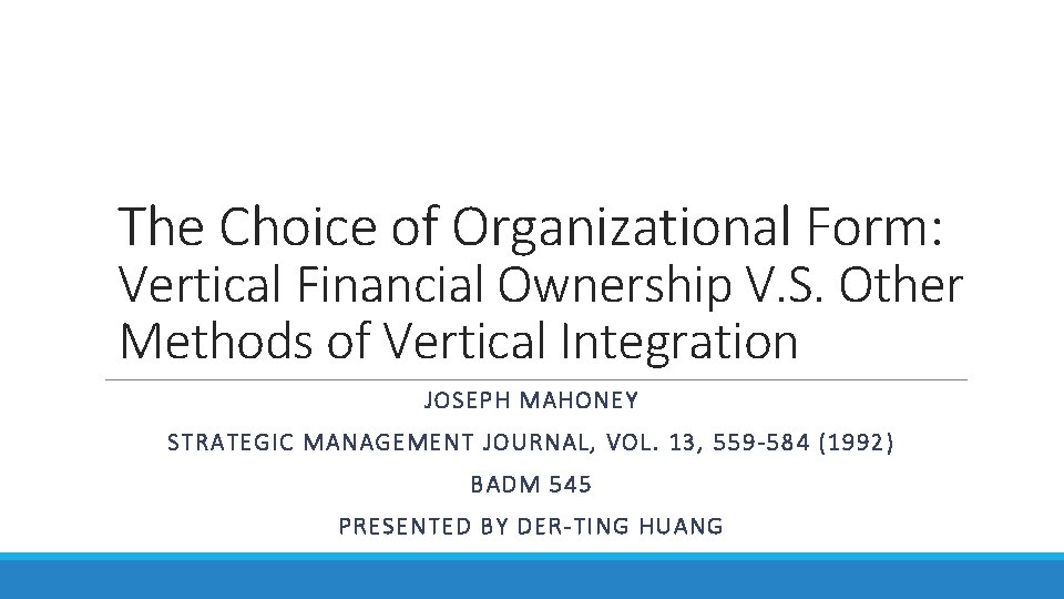 The Choice of Organizational Form: Vertical Financial Ownership V. S. Other Methods of Vertical