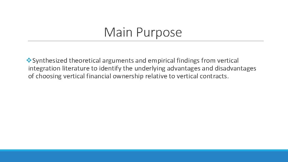 Main Purpose v. Synthesized theoretical arguments and empirical findings from vertical integration literature to