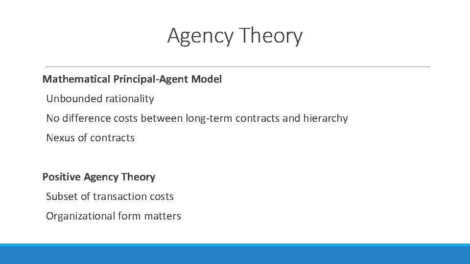 Agency Theory Mathematical Principal-Agent Model Unbounded rationality No difference costs between long-term contracts and