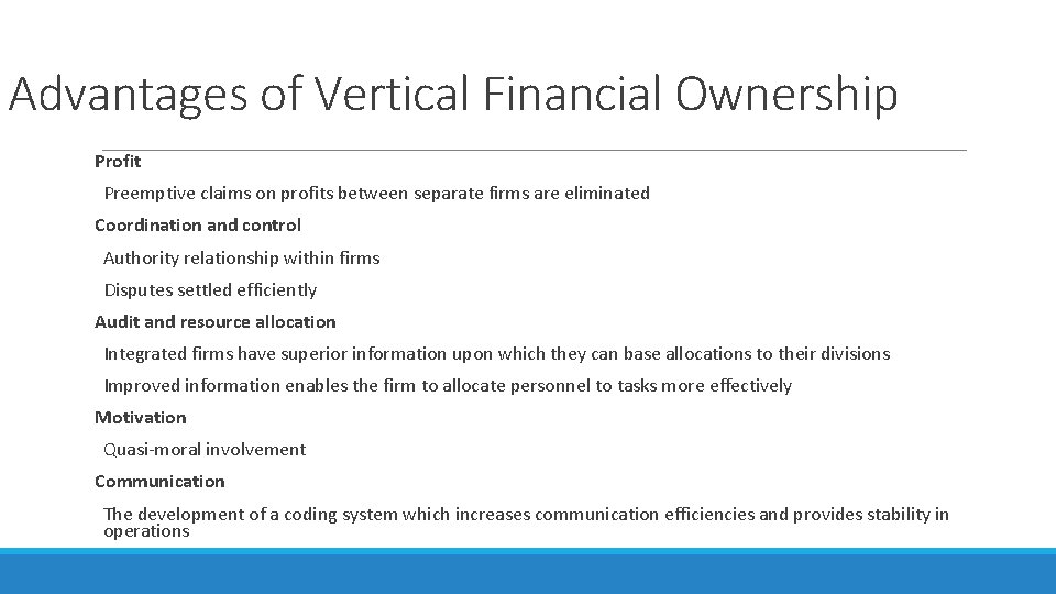 Advantages of Vertical Financial Ownership Profit Preemptive claims on profits between separate firms are