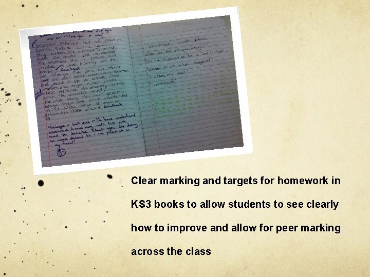 Clear marking and targets for homework in KS 3 books to allow students to