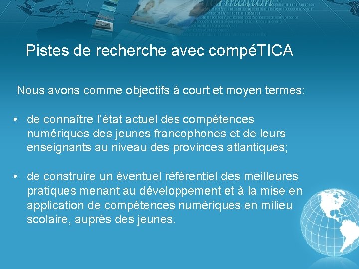  Pistes de recherche avec compéTICA Nous avons comme objectifs à court et moyen