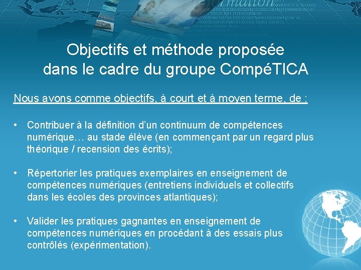 Objectifs et méthode proposée dans le cadre du groupe CompéTICA Nous avons comme objectifs,