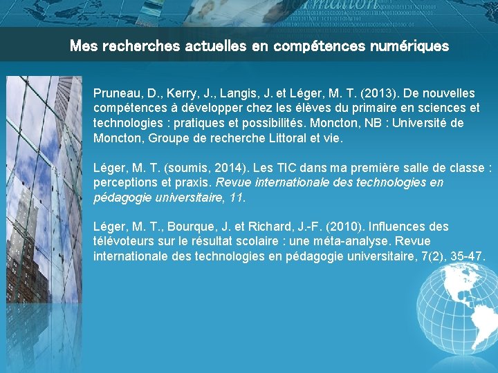 Mes recherches actuelles en compétences numériques Pruneau, D. , Kerry, J. , Langis, J.