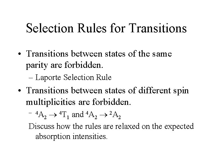 Selection Rules for Transitions • Transitions between states of the same parity are forbidden.