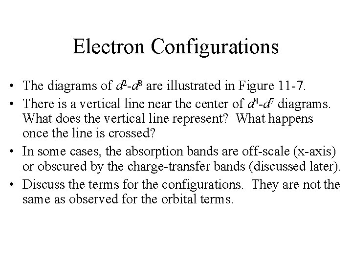 Electron Configurations • The diagrams of d 2 -d 8 are illustrated in Figure