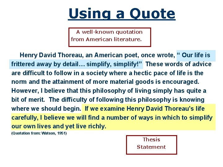 Using a Quote A well-known quotation from American literature. Henry David Thoreau, an American