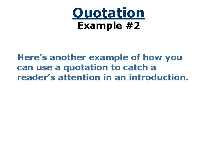 Quotation Example #2 Here’s another example of how you can use a quotation to