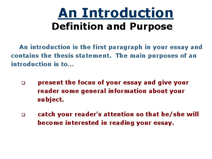 An Introduction Definition and Purpose An introduction is the first paragraph in your essay