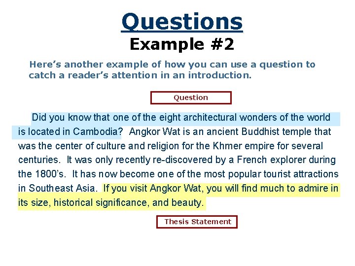 Questions Example #2 Here’s another example of how you can use a question to