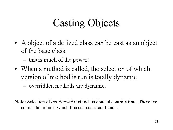 Casting Objects • A object of a derived class can be cast as an