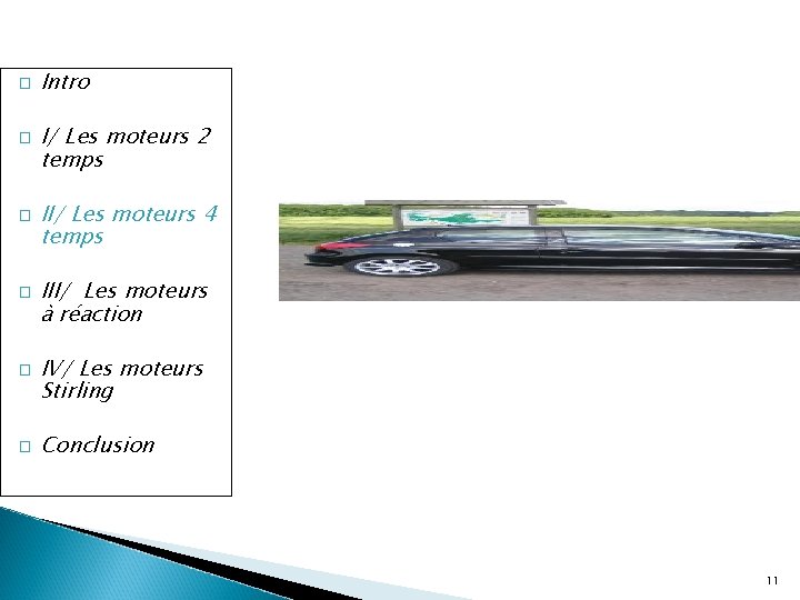 � � � Intro I/ Les moteurs 2 temps II/ Les moteurs 4 temps