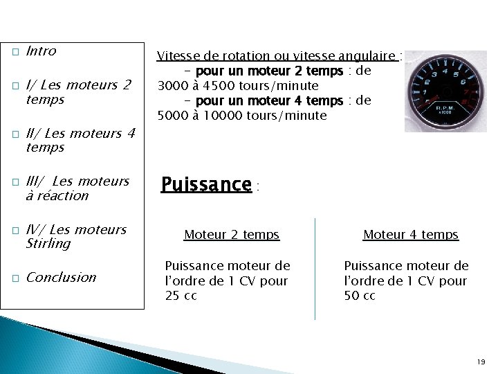 � � � Intro I/ Les moteurs 2 temps II/ Les moteurs 4 temps