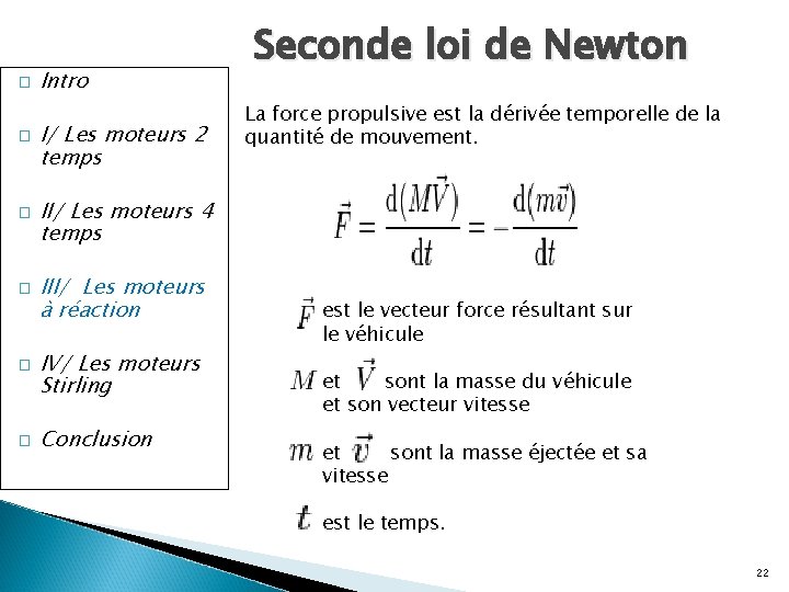 � � � Intro I/ Les moteurs 2 temps Seconde loi de Newton La