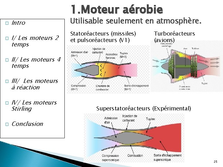 � � � Intro I/ Les moteurs 2 temps 1. Moteur aérobie Utilisable seulement