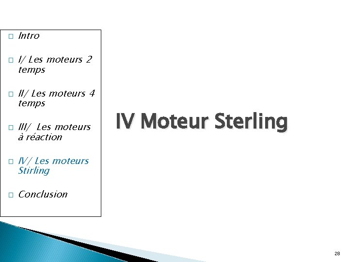 � � � Intro I/ Les moteurs 2 temps II/ Les moteurs 4 temps