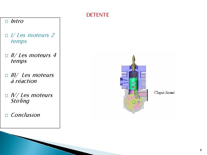 � � � Intro DETENTE I/ Les moteurs 2 temps II/ Les moteurs 4