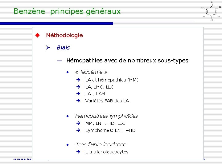 Benzène principes généraux Méthodologie Biais ― Hémopathies avec de nombreux sous-types • • •