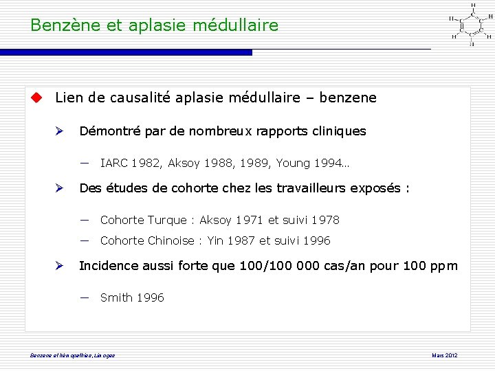 Benzène et aplasie médullaire Lien de causalité aplasie médullaire – benzene Démontré par de