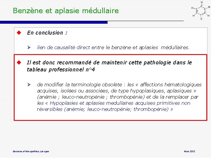 Benzène et aplasie médullaire En conclusion : lien de causalité direct entre le benzène