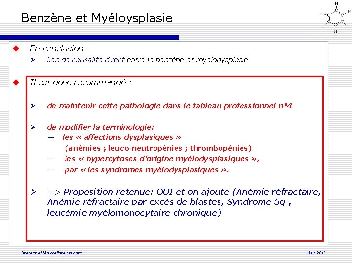 Benzène et Myéloysplasie En conclusion : lien de causalité direct entre le benzène et