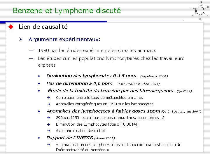 Benzene et Lymphome discuté Lien de causalité Arguments expérimentaux: ― 1980 par les études