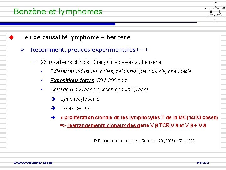 Benzène et lymphomes Lien de causalité lymphome – benzene Récemment, preuves expérimentales+++ ― 23