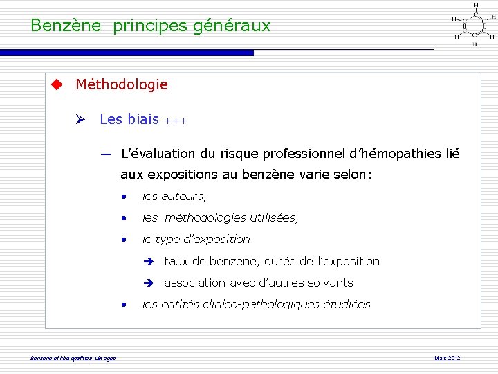 Benzène principes généraux Méthodologie Les biais +++ ― L’évaluation du risque professionnel d’hémopathies lié