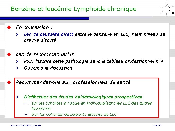 Benzène et leucémie Lymphoide chronique En conclusion : lien de causalité direct entre le