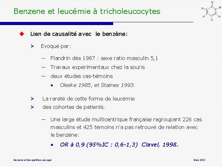 Benzene et leucémie à tricholeucocytes Lien de causalité avec le benzène: Evoqué par: ―