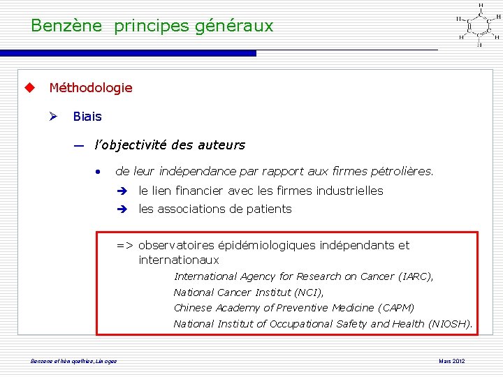 Benzène principes généraux Méthodologie Biais ― l’objectivité des auteurs • de leur indépendance par