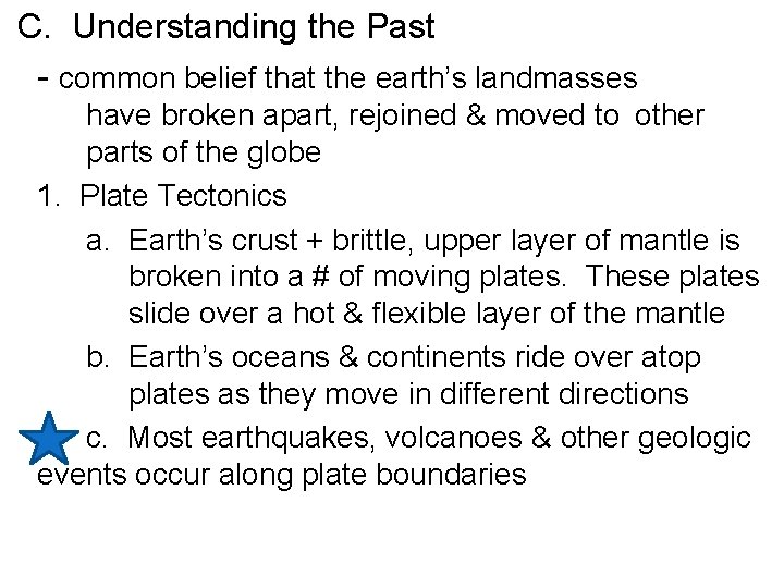 C. Understanding the Past - common belief that the earth’s landmasses have broken apart,