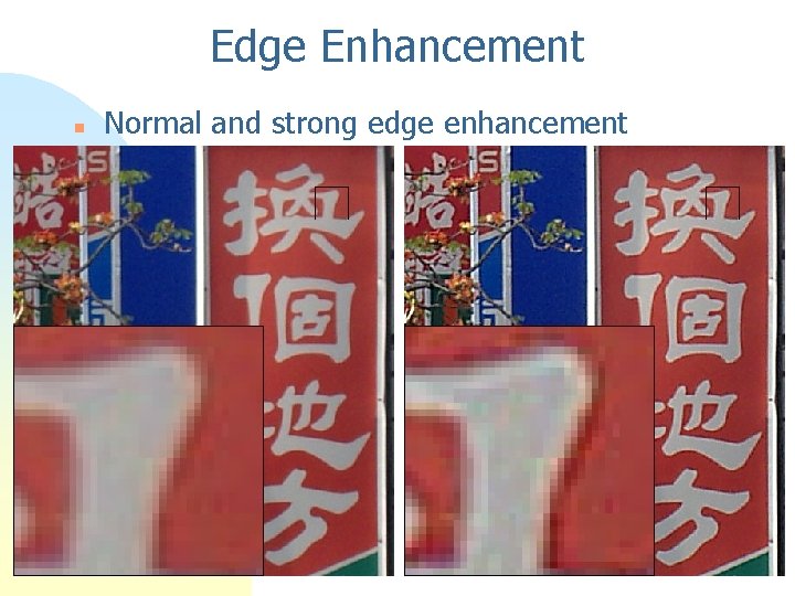 Edge Enhancement n Normal and strong edge enhancement 