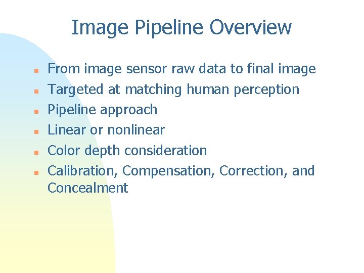 Image Pipeline Overview n n n From image sensor raw data to final image