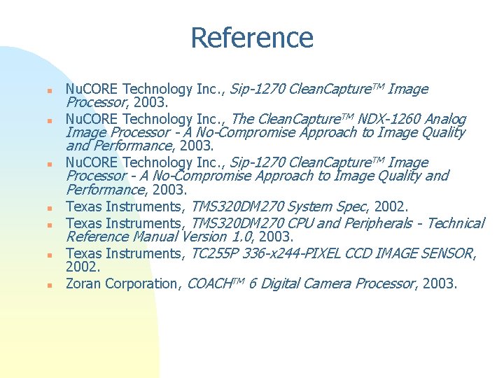 Reference n n n n Nu. CORE Technology Inc. , Sip-1270 Clean. Capture. TM