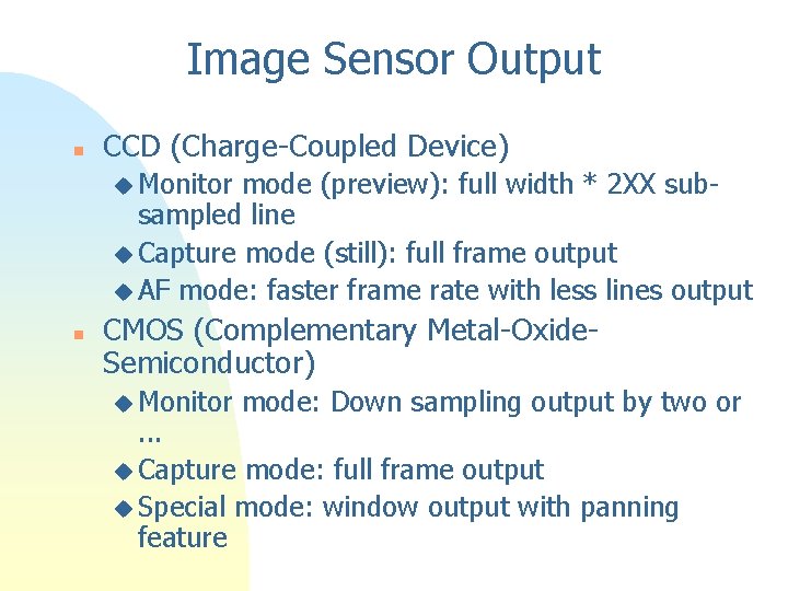 Image Sensor Output n CCD (Charge-Coupled Device) u Monitor mode (preview): full width *